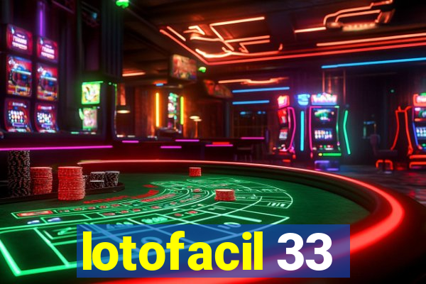 lotofacil 33